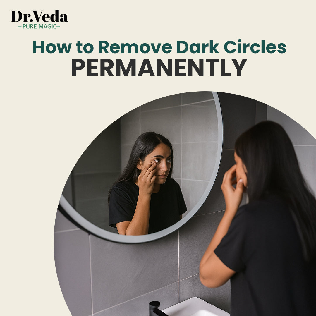 How to Remove Dark Circles Permanently: Ayurvedic Secrets That Actually Work